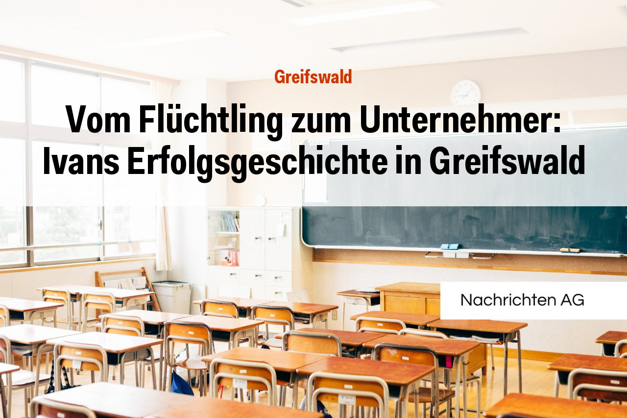 Vom Flüchtling zum Unternehmer: Ivans Erfolgsgeschichte in Greifswald