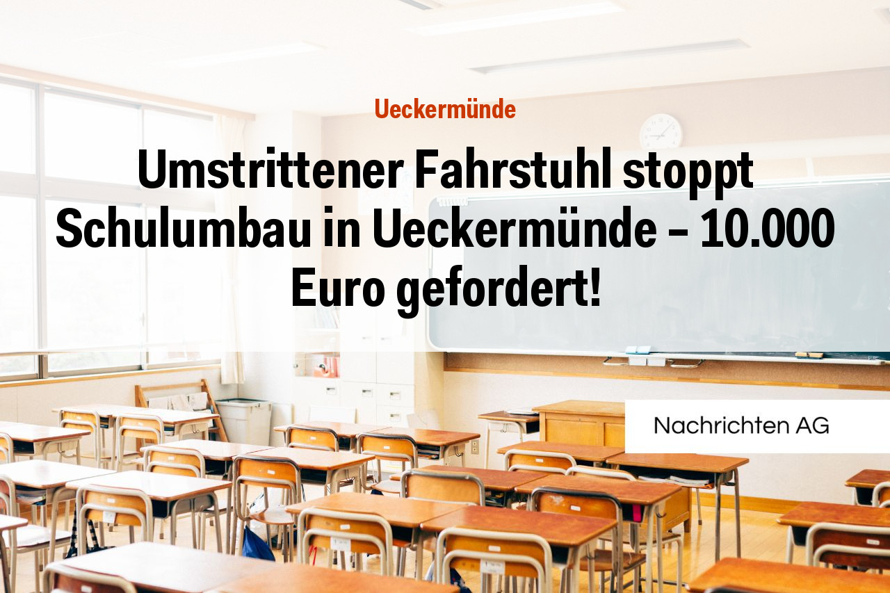 Umstrittener Fahrstuhl stoppt Schulumbau in Ueckermünde – 10.000 Euro gefordert!