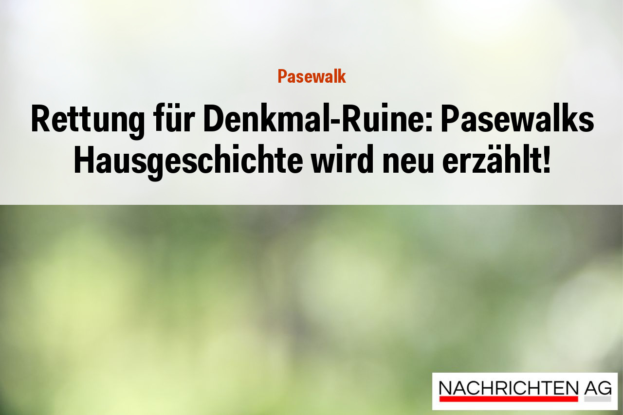 Rettung für Denkmal-Ruine: Pasewalks Hausgeschichte wird neu erzählt!