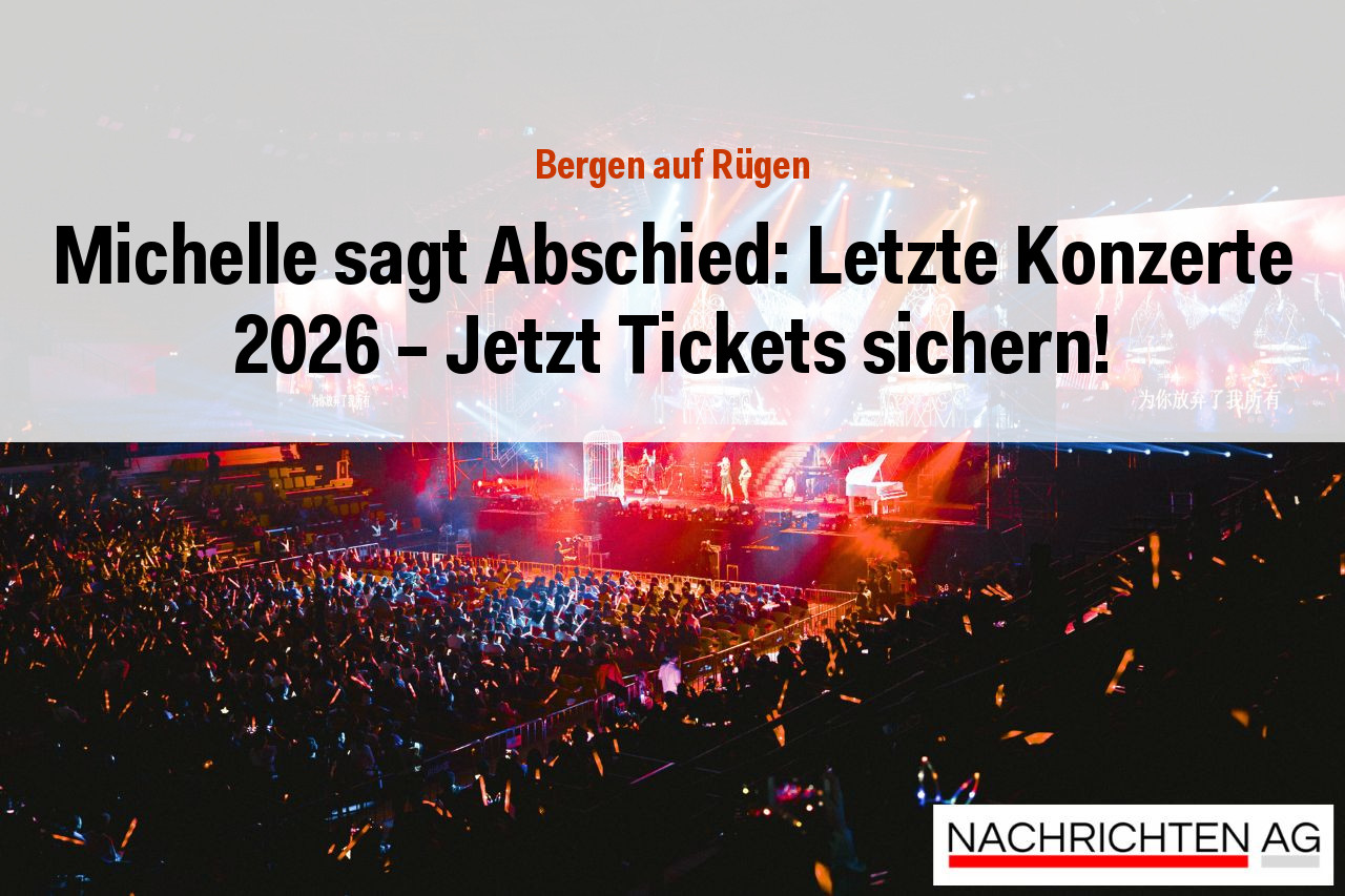 Michelle sagt Abschied: Letzte Konzerte 2026 – Jetzt Tickets sichern!