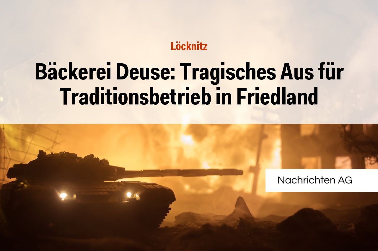 Bäckerei Deuse: Tragisches Aus für Traditionsbetrieb in Friedland