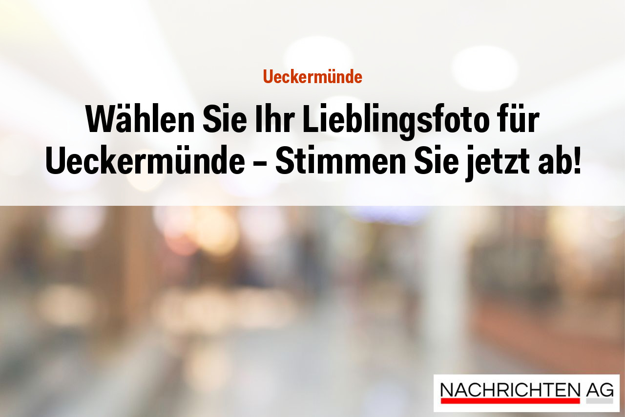 Wählen Sie Ihr Lieblingsfoto für Ueckermünde – Stimmen Sie jetzt ab!