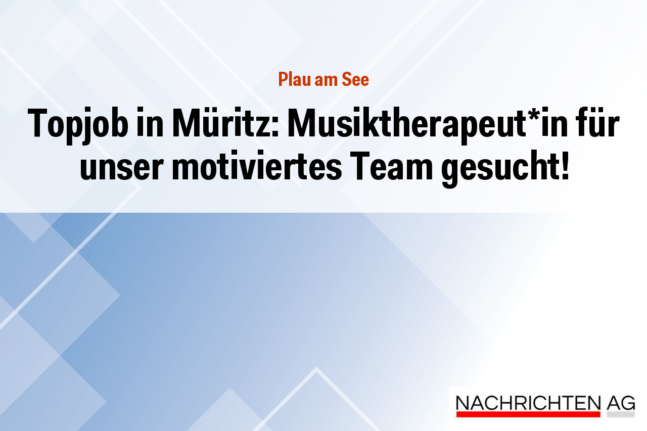Topjob in Müritz: Musiktherapeut*in für unser motiviertes Team gesucht!